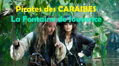 "PIRATES des CARAIBES" - LA FONTAINE de JOUVENCE - VF - UHD - 2011