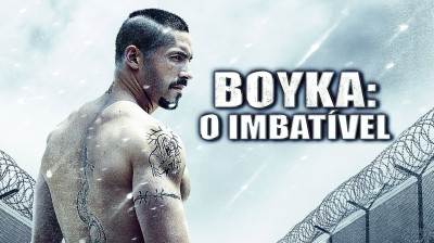 Boyka: O Imbatível (2016) Ação, Drama, Thriller, Crime