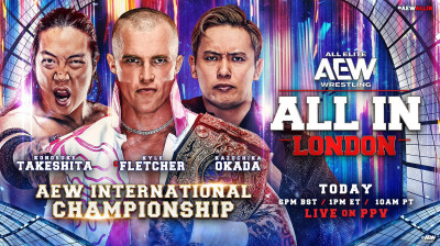 Kyle Fletcher vs. Konosuke Takeshita vs. Kazuchika Okada - AEW International  Championship Three Way Match - All In London (2026-08-30)