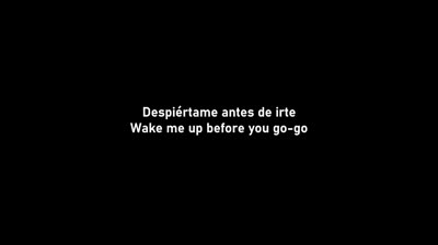 Wake Me Up Before You Go-Go [Subtitulado al español]