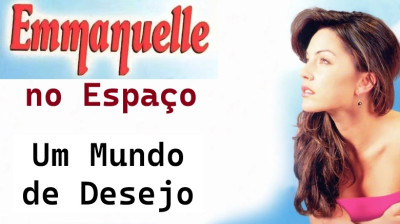 Emmanuelle - Um Mundo de Desejos (Emmanuelle: A World of Desire) [1996] {Dublado}
