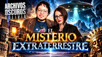 EL MISTERIO EXTRATERRESTRE - ARCHIVOS OSCUROS BOLIVIA