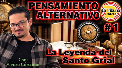 LA LEYENDA DEL SANTO GRIAL - PENSAMIENTO ALTERNATIVO (PARTE 1).