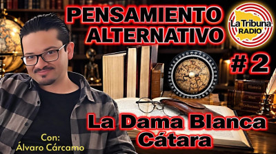 LA DAMA BLANCA CÁTARA - PENSAMIENTO ALTERNATIVO (PARTE 2).