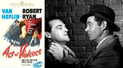 Act of Violence ~ Van Heflin-Robert Ryan-Janet Leigh (Fred Zinnemann 1948)